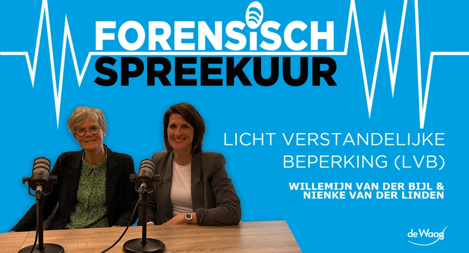 Forensisch Spreekuur #12 - Licht Verstandelijke Beperking (LVB)