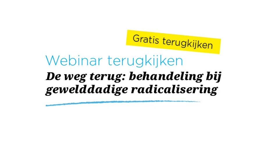 Webinar | Simone Close | De weg terug: behandeling bij gewelddadige radicalisering