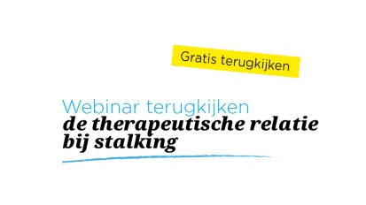 Webinar | Daniël Janssen en Niels Boswinkel | Tussen afstand en nabijheid - de therapeutische relatie bij stalking