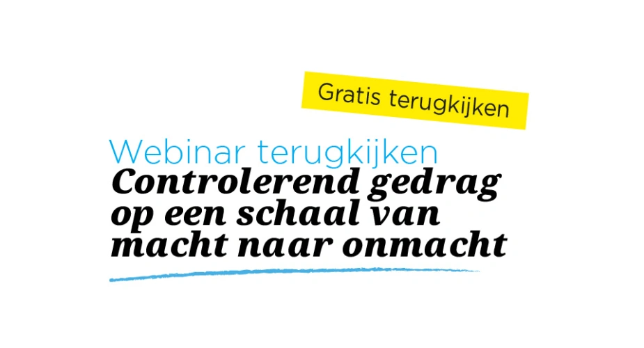 Webinar | Hester Mobach | Controlerend gedrag op een schaal van macht naar onmacht