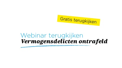 Webinar | Maaike Vriend | Vermogensdelicten ontrafeld