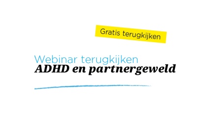 Webinar | Nannet Buitelaar | ADHD en partnergeweld