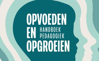 Opvoeden en opgroeien; handboek pedagogiek