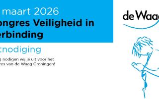 19 maart: Congres de Waag Groningen - Veiligheid in Verbinding